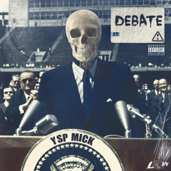 YSP Mick - Debate (Official Audio)