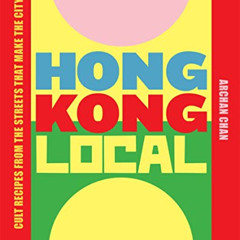 [READ] EBOOK 📋 Hong Kong Local: Cult Recipes From the Streets that Make the City by