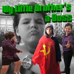 My Little Brother's a Boss ft. Pickled Pat, Joel Temperlane and WizzurdX