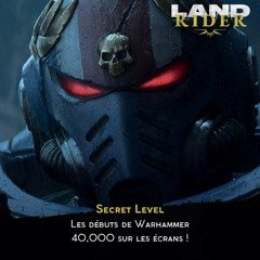 Land Rider HS #6 : Retour sur Secret Level