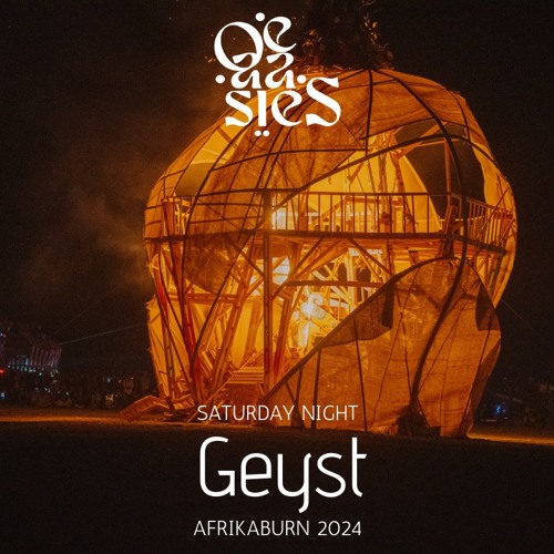 Geyst  - OE-AA-SIES - Saturday Night @ Afrikaburn 2024