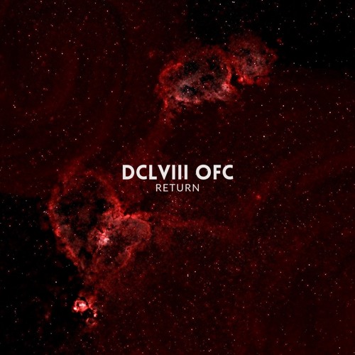 DCLVIII OFC - Return (Original mix) #Only on Bandcamp