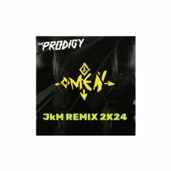 The Prodigy - Omen ( JkM Remix 2K24)