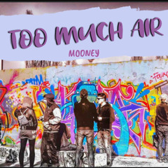 Too Much Air (Prod By Uminal)