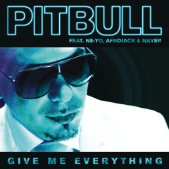 Pitbull feat. Ne-Yo, Afrojack & Nayer - Give Me Everything