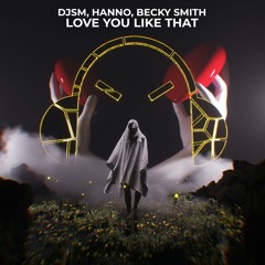 DJSM, Hanno, Becky Smith - Love You Like That