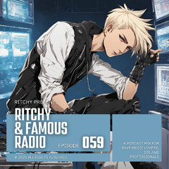 Ritchy & Famous Radio #059 - Weekly Mix | Brand New Rave Music, Techno & Trance Bangers!