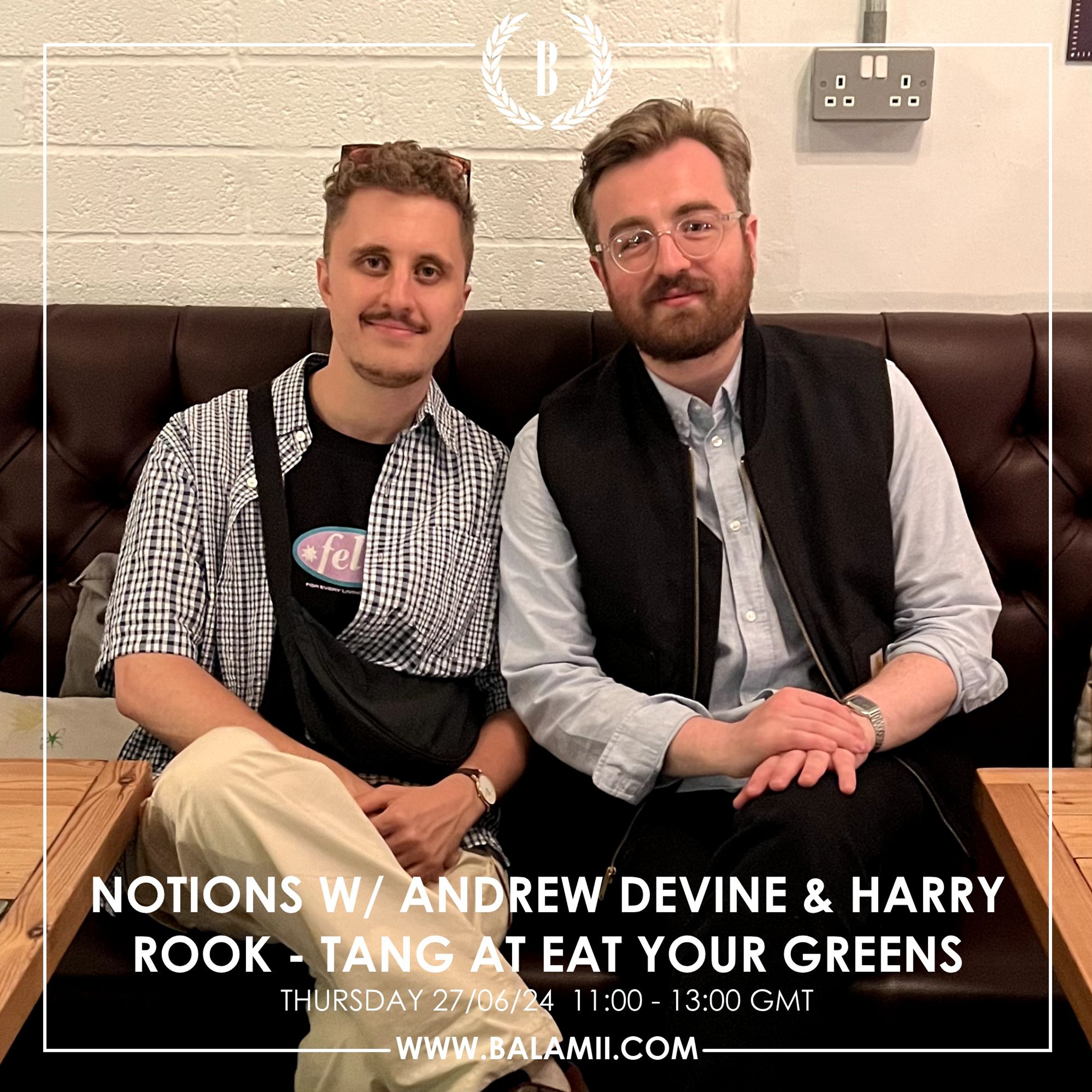 Notions w/ Andrew Devine & Harry Rook: TANG at Eat Your Greens - June 2024 episode artwork