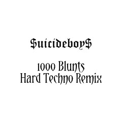 1000 Blunts - $uicideboy$ (HardTechno Remix)