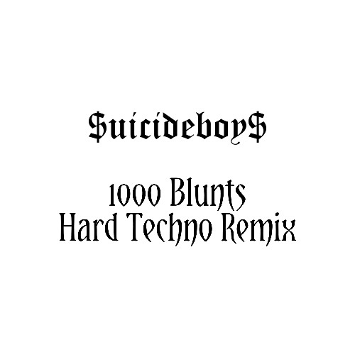 1000 Blunts - $uicideboy$ (HardTechno Remix)