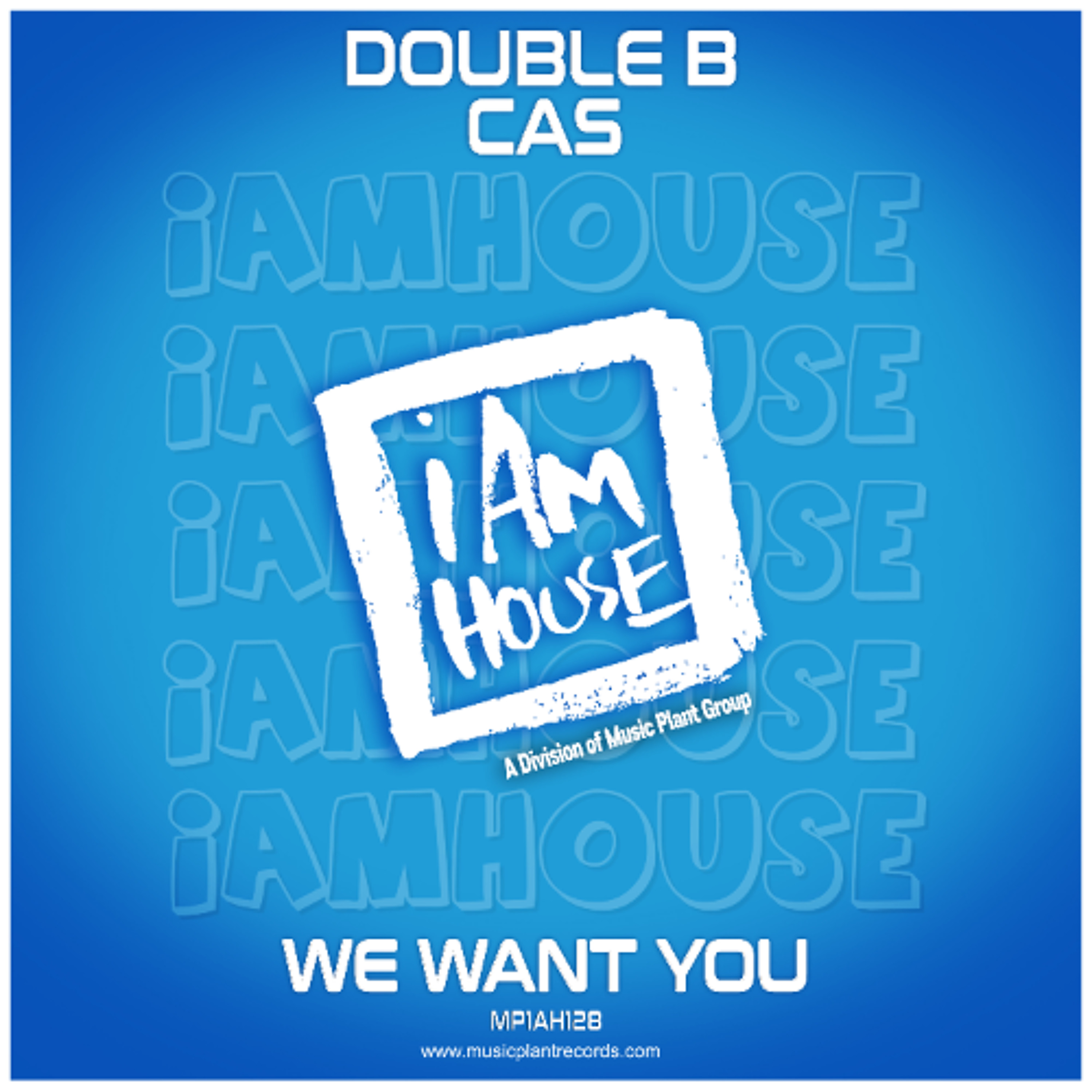 Double B, Cas - We Want You (Original Mix) [I Am House]