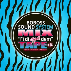 Fi Di Gyal Dem - Boboss Sound Mixtape #14 (Shatta - Dancehall - Basshall) 2023