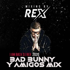 Dj Rex Bad Bunny Y Amigos Mix 2020