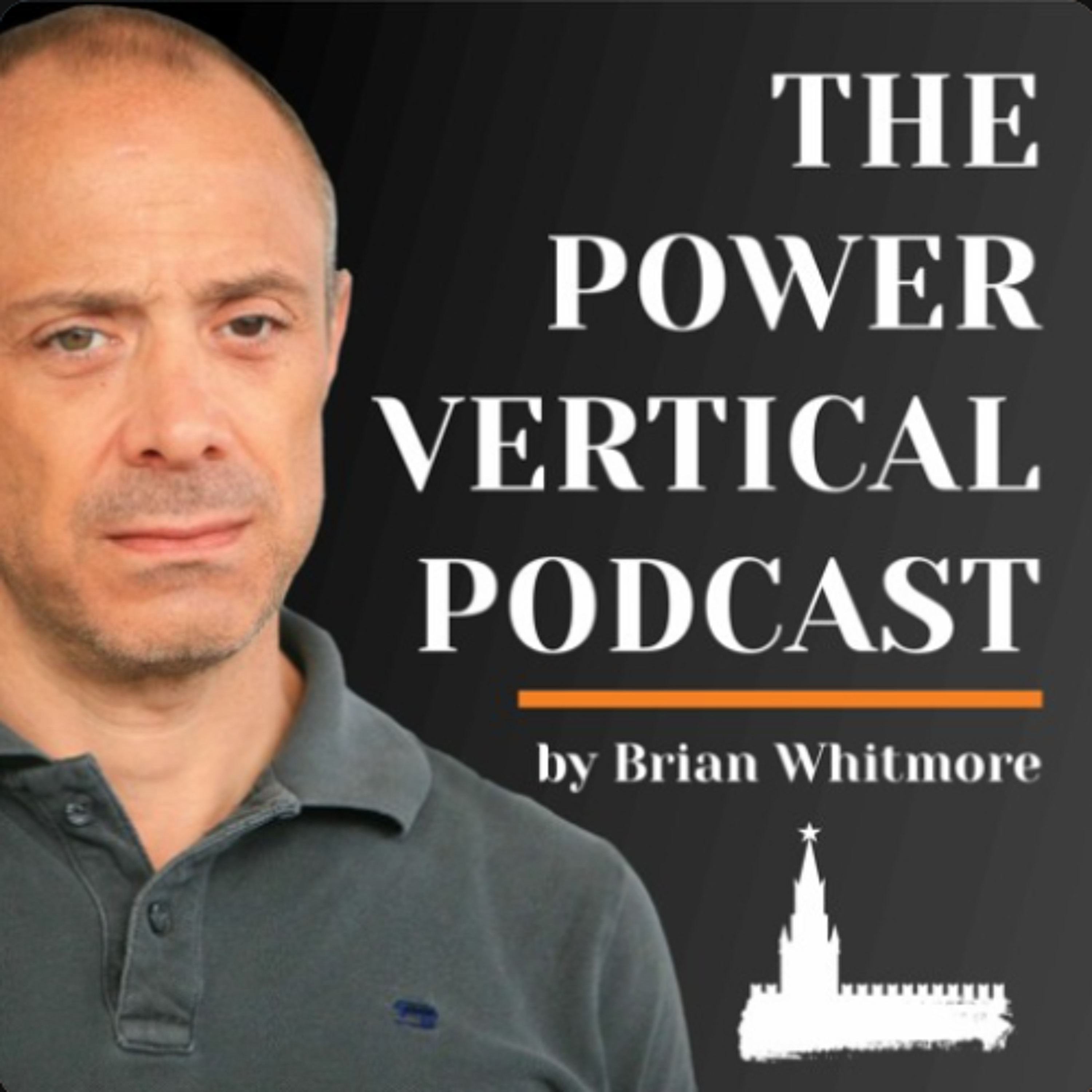 The Power Vertical Podcast by Brian Whitmore