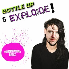 bottle up & explode! (remix)