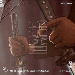 Reel Long Overdub w/ Apisol 10/07/21