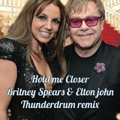 Elton John & Britney Spears ‘Hold Me Closer THUNDERDRUM REMIX