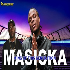 Masicka Mix 2024 Raw | King Of This Generation | DJ Treasure