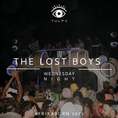 THE LOST BOYS - TULPA - Wednesday Night @ AFRIKABURN 2023