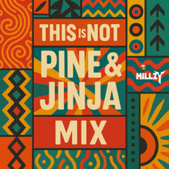 THIS IS NOT PINE & JINJA MIX