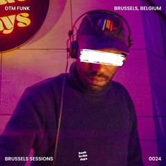DTM FUNK - BRUSSELS SESSIONS