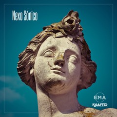 Nexo Sónico [Krafted Underground & EMA]
