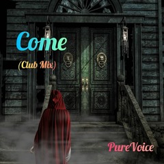 PureVoice - Come (Club Mix)