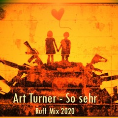 Art Turner - So sehr (Ruff Mix 2020)