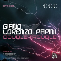 Free DL | Giano X Lorenzo Papini - Double Trouble (Luiz Fribs Remix) [CTC003]