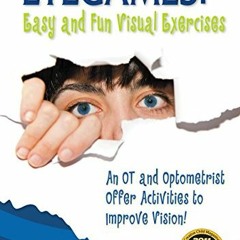 Open PDF Eyegames: Easy and Fun Visual Exercises: An OT and Optometrist Offer Activities to Enhance
