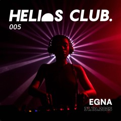 Egna // Helios Club 005