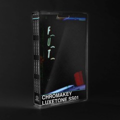 Luxetone Single Series [tapes available @ chromakey.bandcamp.com]