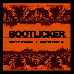 Grecco Romank - Bootlicker (Body Beat Ritual Radio Edit)