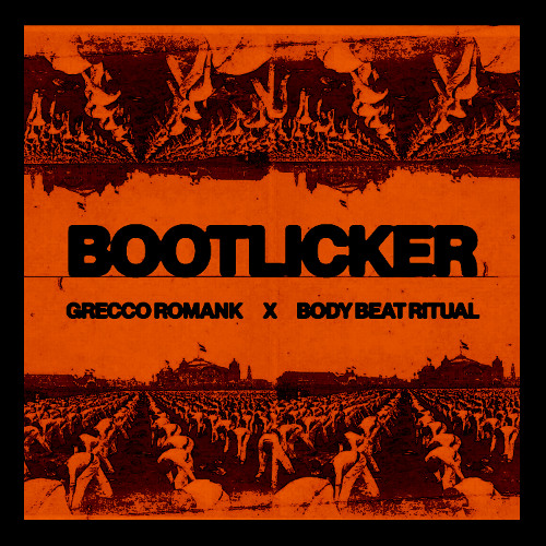 Grecco Romank - Bootlicker (Body Beat Ritual Radio Edit)