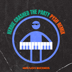 Franz Matthews - Herbie Crashed The Party (Pysh Remix) [HIFI/LOFI Records]
