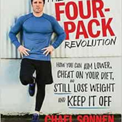 [Access] EBOOK 💙 The Four-Pack Revolution: How You Can Aim Lower, Cheat on Your Diet