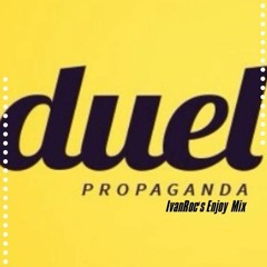 Duel - Propaganda'21 (IvanRoc's Enjoy Mix)