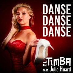 " Danse Danse Danse " El Timba Feat. Julie Huard