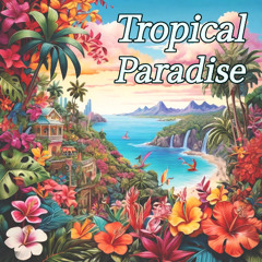 Tropical Paradise - Romantic EDM