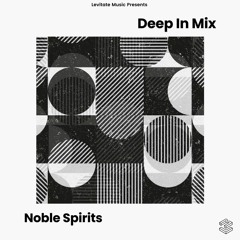 Deep In Mix 67 with Noble Spirits