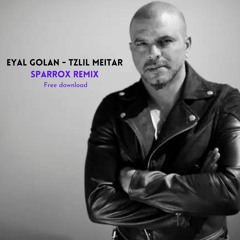 Eyal Golan - Tzlil Meitar (SparroX Remix)