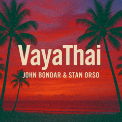 VayaThai John Bondar & Stan Orso