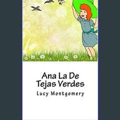 [PDF] eBOOK Read ⚡ Ana La De Tejas Verdes (Spanish Edition)     Kindle Edition Full Pdf