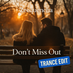 Don't Miss Out (Trance Edit)