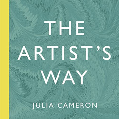 Get EPUB 📪 The Artist's Way: A Spiritual Path to Higher Creativity by  Julia Cameron