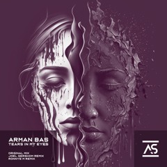 Arman Bas - Tears In My Eyes (Joel Gershom Remix) [OUT NOW]