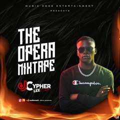 THE OPERA MIXTAPE [DJ CYPHER LEE) Afrobeat & Amapiano mix