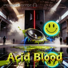 Acid Blood \// inside
