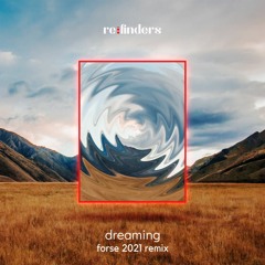 Refinders - Dreaming (Forse 2021 Remix)