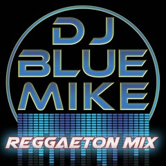 Reggaeton Mix by DJ Blue Mike